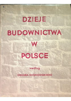 Dzieje Budownictwa w Polsce Tom I