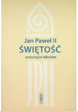 Jan Paweł II Świętość antologia tekstów
