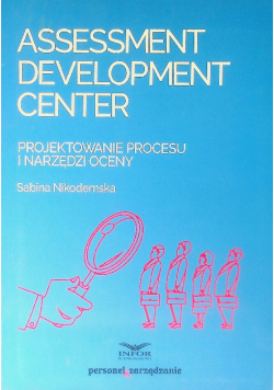 Assessment Development Center Projektowanie procesu i narzędzi oceny