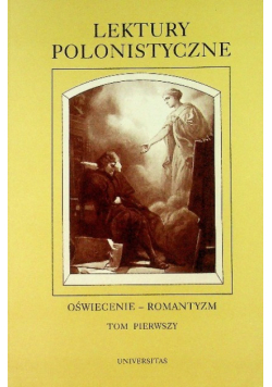 Lektury polonistyczne Oświecenie romantyzm Tom I