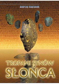 Tropami synów słońca