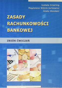 Zasady Rachunkowości Bankowej Zbiór Ćwiczeń