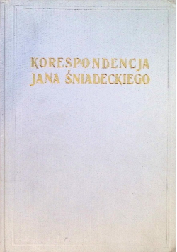 Korespondencja Jana Śniadeckiego Tom II