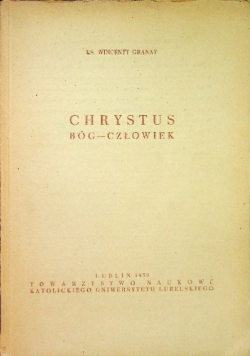 Chrystus Bóg - Człowiek