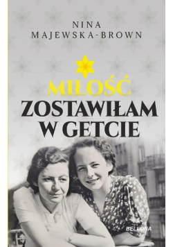 Miłość zostawiłam w getcie