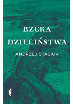Rzeka dzieciństwa