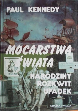 Mocarstwa świata narodziny rozkwit upadek