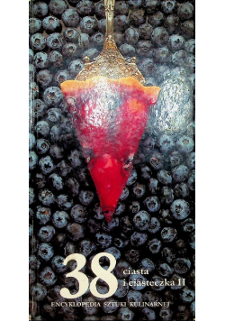 Encyklopedia sztuki kulinarnej Tom 38 Ciasta i ciasteczka