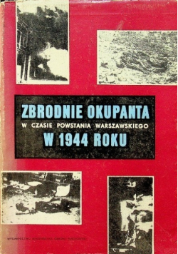 Zbrodnie okupanta w czasie Powstania Warszawskiego w 1944 roku