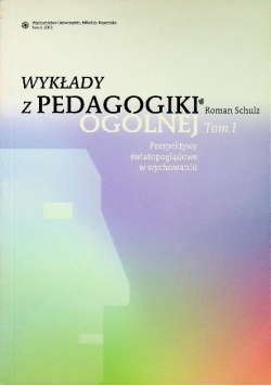 Wykłady z pedagogiki ogólnej Tom I
