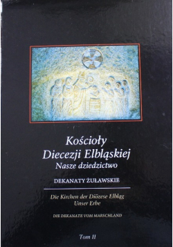 Kościoły Diecezji Elbląskiej Nasze dziedzictwo Tom II