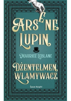 Dżentelmen włamywacz. Arsene Lupin