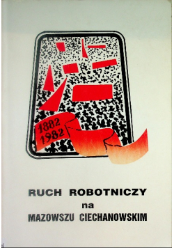 Ruch robotniczy na Mazowszu Ciechanowskim