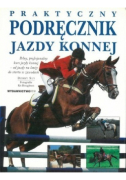 Praktyczny podręcznik jazdy konnej