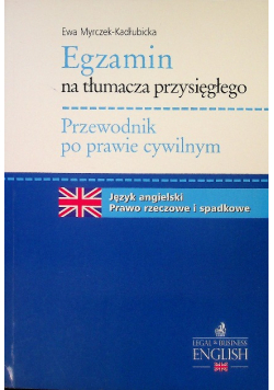 Egzamin na tłumacza przysięgłego  przewodnik po prawie cywilnym język angielski prawo rzeczowe i spadkowe