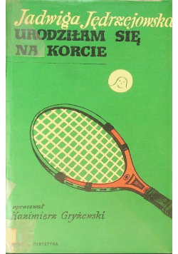 Urodziłem się na korcie