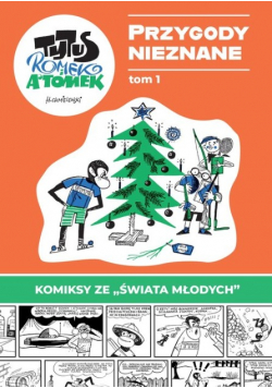 Tytus, romek i a'tomek. przygody nieznane  Tom 1