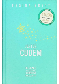 Jesteś cudem 50 lekcji jak uczynić niemożliwe możliwym
