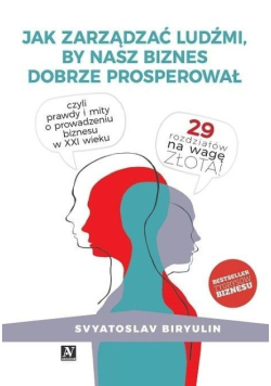 Jak zarządzać ludźmi, by nasz biznes dobrze prosperował