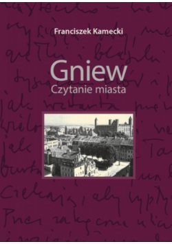 Gniew Czytanie miasta