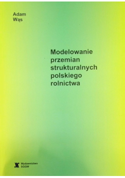 Modelowanie przemian strukturalnych polskiego rolnictwa