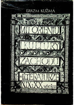 Mit Orientu i kultury Zachodu w literaturze XIX i XX wieku