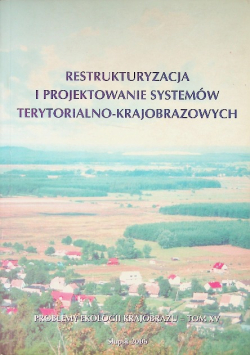 Restrukturyzacja i projektowanie systemów terytorialno - krajobrazowych