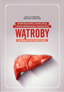 Niewirusowe zapalenia i niewyrównana marskość wątroby