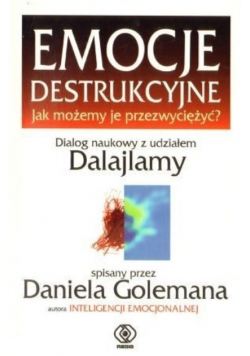 Emocje destrukcyjne Jak możemy je przezwyciężyć