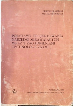 Podstawy projektowania narzędzi skrawających wraz z zagadnieniami technologicznymi