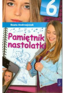 Pamiętnik nastolatki Część 6