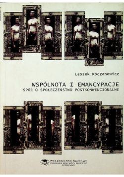 Wspólnota i emancypacje Spór o społeczeństwo postkonwencjonalne