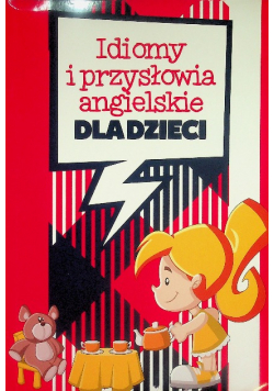 Idiomy i przysłowia angielskie dla dzieci