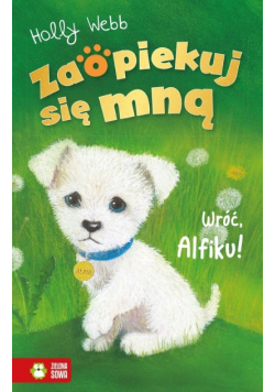 Zaopiekuj się mną. Wróć Alfiku