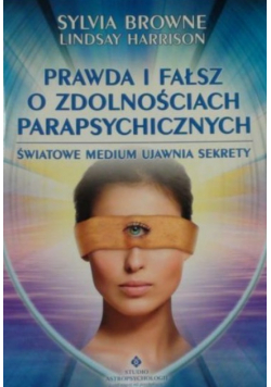 Prawda i fałsz o zdolnościach parapsychicznych