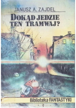 Dokąd jedzie ten tramwaj