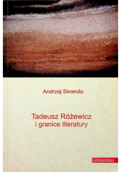 Tadeusz Różewicz i granice literatury