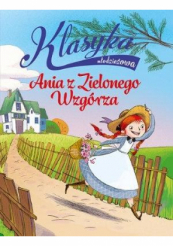 Klasyka młodzieżowa: Ania z Zielonego Wzgórza