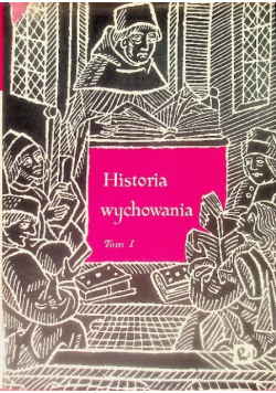 Historia wychowania Tom I
