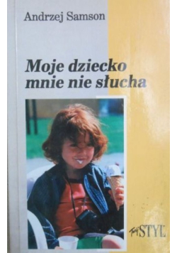 Moje dziecko mnie nie słucha