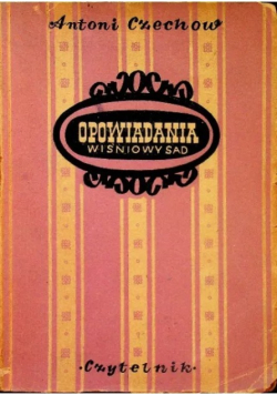 Czechow Opowiadania wiśniowy sad 1949 r