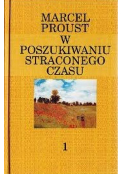 W poszukiwaniu straconego czasu Tom 1