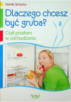 Dlaczego chcesz być gruba
