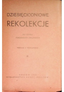 Dziesięciodniowe rekolekcje do użytku Zgromadzeń Zakonnych 1935 r.