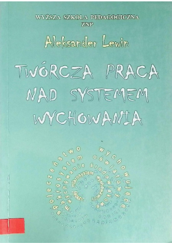 Twórcza praca nad systemem wychowania