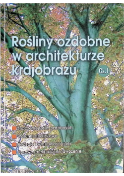 Rośliny ozdobne w architekturze krajobrazu Część I