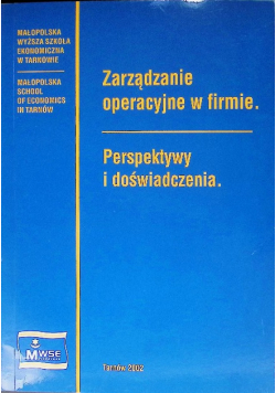 Zarządzanie operacyjne w firmie. Perspektywy i doświadczenia