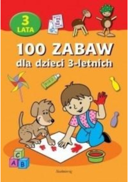 100 Zabaw dla dzieci 3-letnich