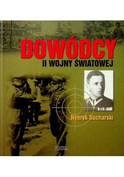 Dowódcy II wojny światowej Henryk Sucharski