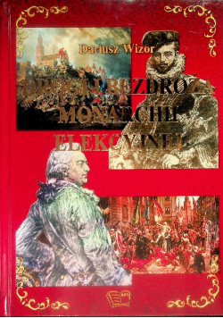 Drogi i bezdroża monarchii elekcyjnej